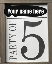 Load image into Gallery viewer, Party of Family name sign
